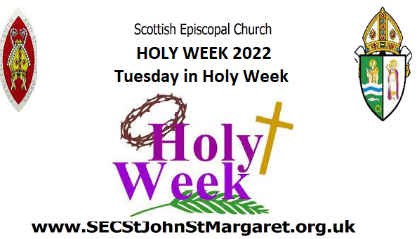 Tuesday in Holy Week - 12 April 2022