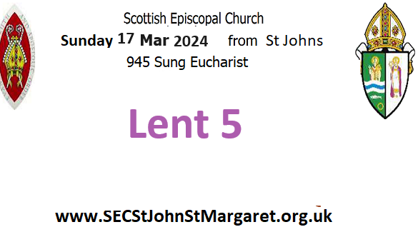 17 March 2024 -  Lent 5
