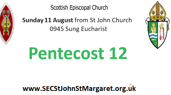11 August 2024 -  Pentecost 12