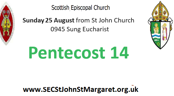 25 August 2024 -  Pentecost 14